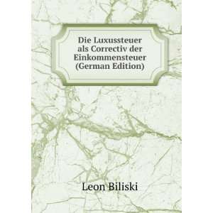   Correctiv der Einkommensteuer (German Edition) Leon Biliski Books
