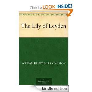 The Lily of Leyden William Henry Giles Kingston  Kindle 