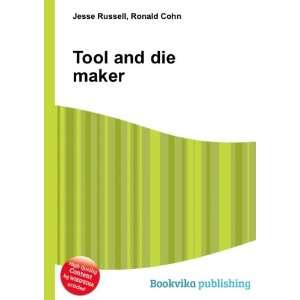  Tool and die maker Ronald Cohn Jesse Russell Books