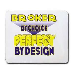  Broker By Choice Perfect By Design Mousepad Office 