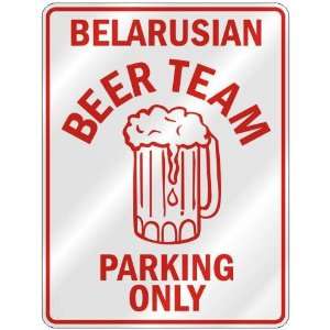   BELARUSIAN BEER TEAM PARKING ONLY  PARKING SIGN COUNTRY 