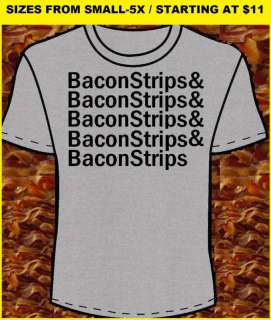 EPIC BACON STRIPS S 5X FUNNY T SHIRT FOR MEAL TIME  