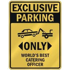 EXCLUSIVE PARKING  ONLY WORLDS BEST CATERING OFFICER  PARKING SIGN 