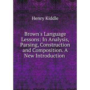 Browns Language Lessons In Analysis, Parsing, Construction and 