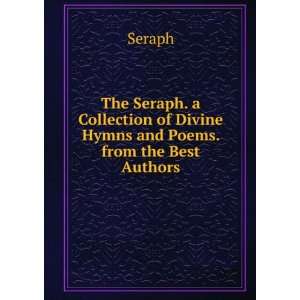  The Seraph. a Collection of Divine Hymns and Poems. from 
