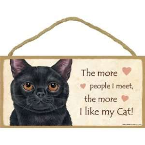   People I Meet, the More I Like My Cat Wooden Sign   Black Cat Office
