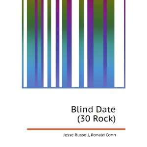 Blind Date (30 Rock) Ronald Cohn Jesse Russell  Books