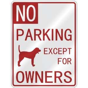 NO  PARKING BLUETICK COONHOUND EXCEPT FOR OWNERS  PARKING SIGN DOG