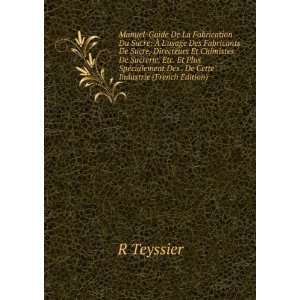   . De Cette Industrie (French Edition) R Teyssier  Books
