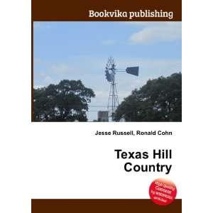  Texas Hill Country Ronald Cohn Jesse Russell Books