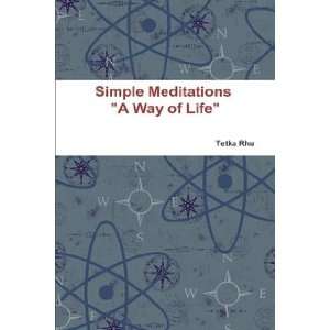   Simple Meditations   A Way of Life (9781445749778) Tetka Rhu Books