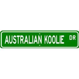  Australian Koolie STREET SIGN ~ High Quality Aluminum ~ Dog 