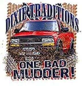 Dixie Traditions Trucks Mudding ONE BAD MUDDER  