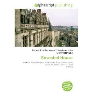  Boscobel House (9786132915436) Books