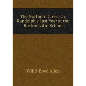  Last Year at the Boston Latin School Willis Boyd Allen Books