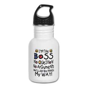  Kids Water Bottle Im The Boss Well Just Do Things My 