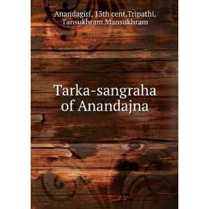  Tarka sangraha of Anandajna 13th cent,Tripathi 