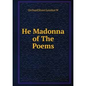  He Madonna of The Poems Orchard Street London W Books