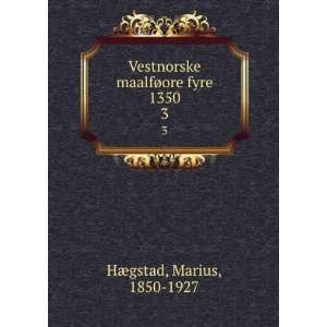   maalfÃ¸ore fyre 1350. 3 Marius, 1850 1927 HÃ¦gstad Books