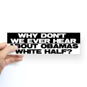  Obamas White Half Conservative Bumper Sticker by 