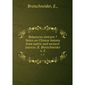   sources /E. Bretschneider. v. 2 E., Bretschneider  Books