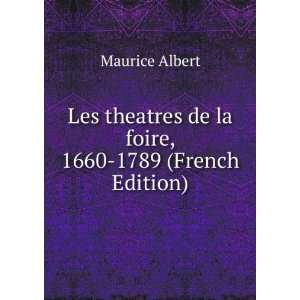   de la foire, 1660 1789 (French Edition) Maurice Albert Books