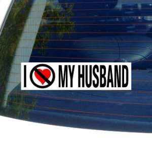  I Hate Anti MY HUSBAND   Window Bumper Sticker Automotive