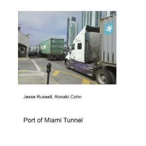 Port of Miami Tunnel Ronald Cohn Jesse Russell Books