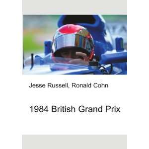  1984 British Grand Prix Ronald Cohn Jesse Russell Books