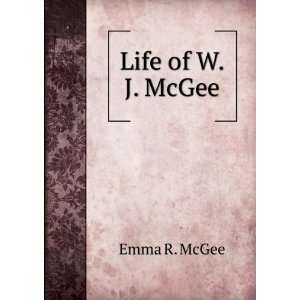   , Ethnologist, Anthropologist, Hydrologist, Etc Emma R. McGee Books