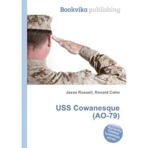  USS Cowanesque (AO 79) Ronald Cohn Jesse Russell Books