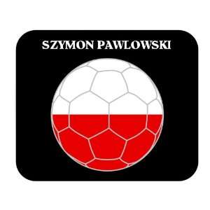  Szymon Pawlowski (Poland) Soccer Mouse Pad Everything 
