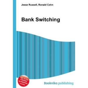 Bank Switching Ronald Cohn Jesse Russell  Books