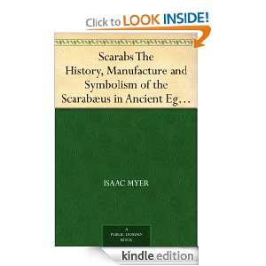 Scarabs The History, Manufacture and Symbolism of the Scarabæus in 