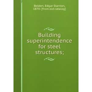 Building Superintendence for Steel Structures A Practical Work on the 
