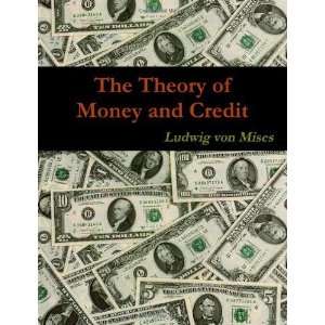    The Theory of Money and Credit [Paperback] Ludwig von Mises Books
