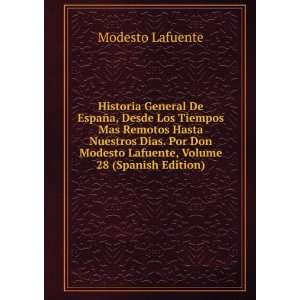   Modesto Lafuente, Volume 28 (Spanish Edition) Modesto Lafuente Books