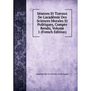   French Edition) AcadÃ©mie Des Sci Morales Et Politiques Books