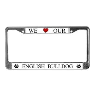 White I Love My English Bulldog Metal License Plate Frame  