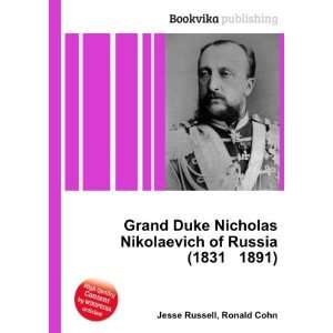  Grand Duke Nicholas Nikolaevich of Russia (1831 1891 