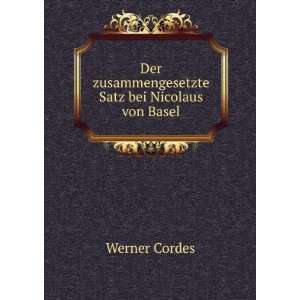   Der zusammengesetzte Satz bei Nicolaus von Basel Werner Cordes Books