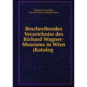   (Katalog . Eisenach Richard Wagner Mus Nikolaus Oesterlein Books