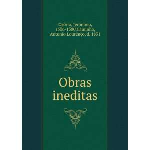   , 1506 1580,Caminha, Antonio LourenÃ§o, d. 1831 OsÃ³rio Books