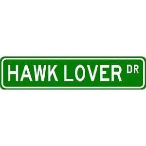HAWK LOVER Street Sign ~ Custom Aluminum Street Signs  