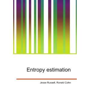  Entropy estimation Ronald Cohn Jesse Russell Books