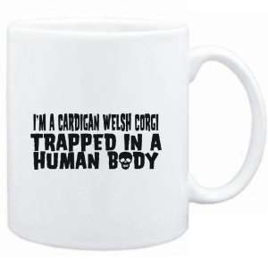  Mug White  I AM A Cardigan Welsh Corgi TRAPPED IN A HUMAN 