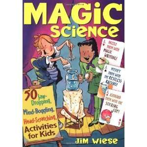  Magic Science 50 Jaw Dropping, Mind Boggling, Head 