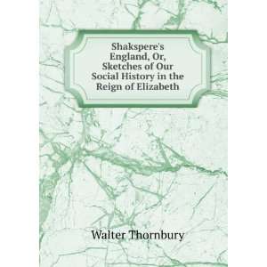   History in the Reign of Elizabeth George Walter Thornbury Books