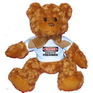  WARNING BEWARE OF THE STEELWORKER Plush Teddy Bear with 