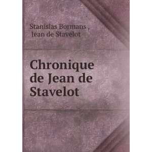   de Jean de Stavelot Jean de Stavelot Stanislas Bormans  Books